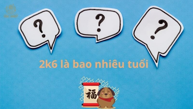 2k6 là bao nhiêu tuổi vào năm 2025? Giải đáp chi tiết