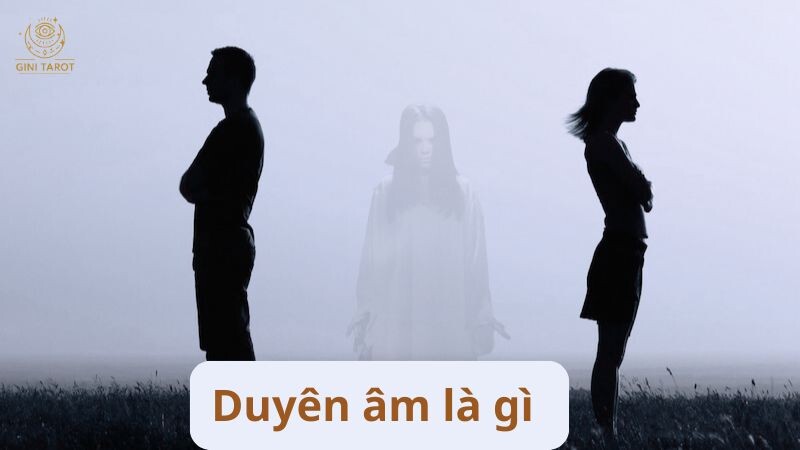 Duyên âm là gì? Bí mật về duyên âm 100% bạn chưa biết