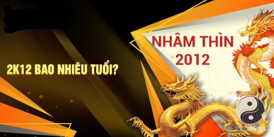 2012 bao nhiêu tuổi? 2k12 bao nhiêu tuổi năm 2025