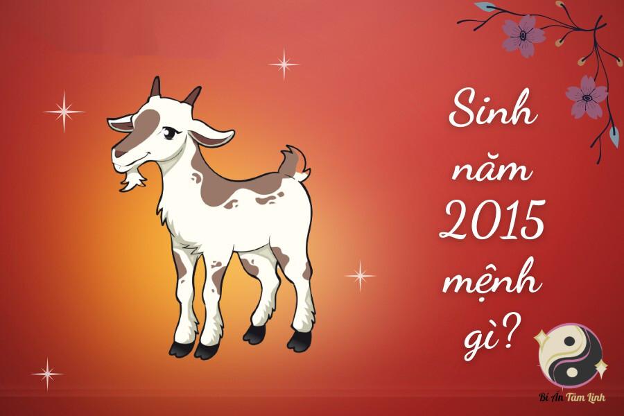 Người sinh năm 2k15 là mệnh gì?