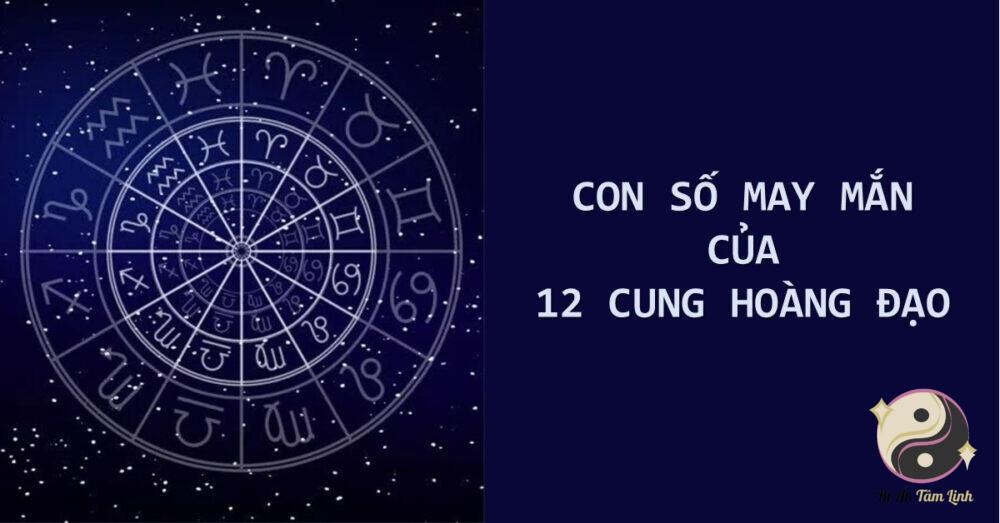Phân Tích ý Nghĩa Các Con Số Theo Cung Hoàng đạo Và ý Nghĩa Cụ Thể